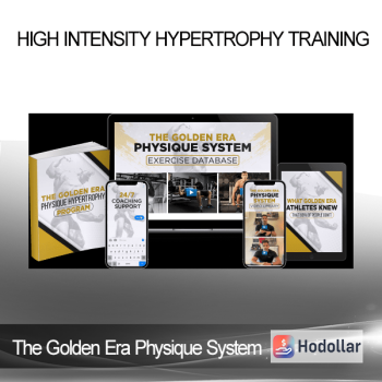 The Golden Era Physique System - High Intensity Hypertrophy Training