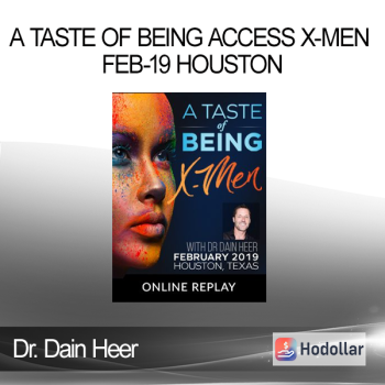 Dr. Dain Heer - A Taste of Being Access X-Men Feb-19 Houston