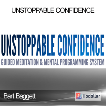 Bart Baggett - Unstoppable Confidence