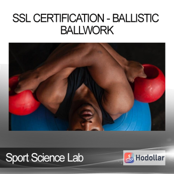 Sport Science Lab - SSL Certification - Ballistic Ballwork