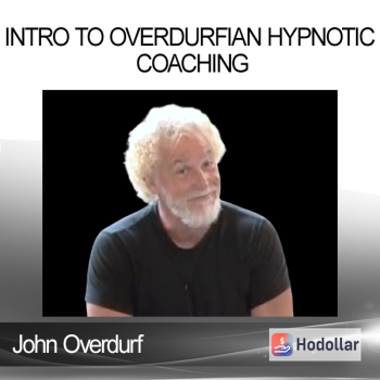John Overdurf - Intro To Overdurfian Hypnotic Coaching