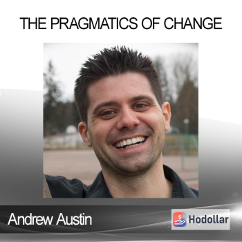 The Pragmatics of Change - Andrew Austin