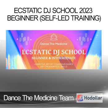 Dance The Medicine Team - Ecstatic DJ School 2023 Beginner (Self-Led Training)