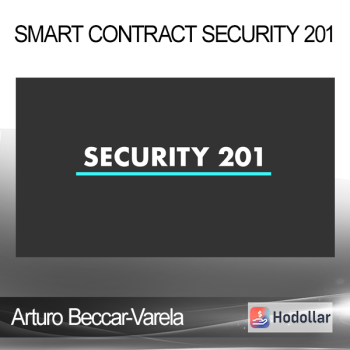 Arturo Beccar-Varela - Smart Contract Security 201