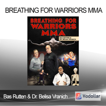 Bas Rutten & Dr. Belisa Vranich - Breathing For Warriors MMA