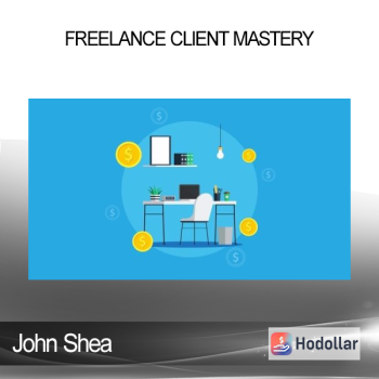 John Shea - Freelance Client Mastery