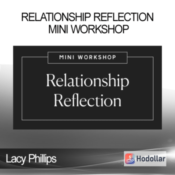 Lacy Phillips - Relationship Reflection Mini Workshop