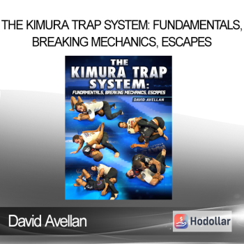 David Avellan - The Kimura Trap System: Fundamentals, Breaking Mechanics, Escapes