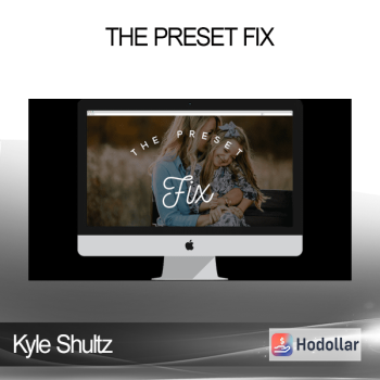 Kyle Shultz - The Preset Fix