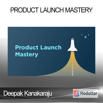 Deepak Kanakaraju - Product Launch Mastery