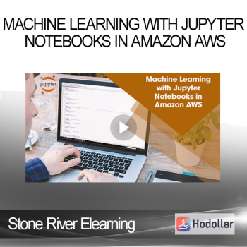 Stone River Elearning - Machine Learning with Jupyter Notebooks in Amazon AWS
