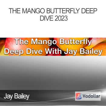 Jay Bailey - The Mango Butterfly Deep Dive 2023