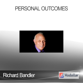 Richard Bandler - Personal Outcomes