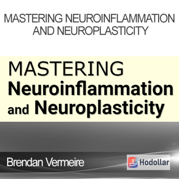 Brendan Vermeire - MASTERING Neuroinflammation and Neuroplasticity