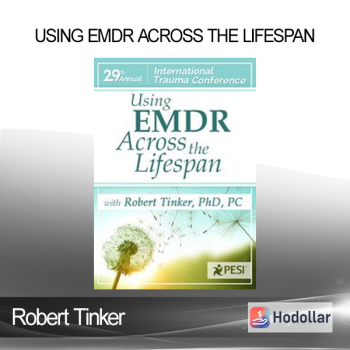 Robert Tinker - Using EMDR Across the Lifespan