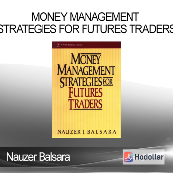 Nauzer Balsara – Money Management Strategies For Futures Traders
