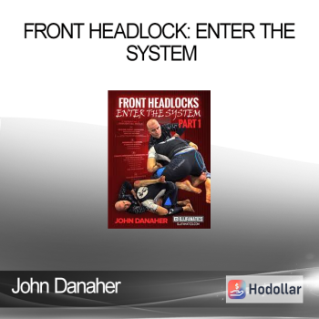 John Danaher - Front Headlock: Enter the System