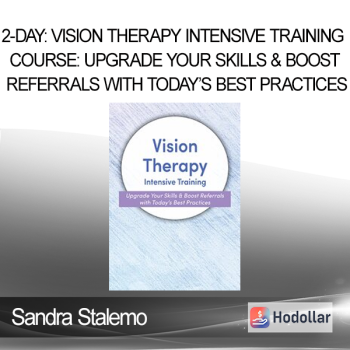 Sandra Stalemo - 2-Day: Vision Therapy Intensive Training Course: Upgrade Your Skills & Boost Referrals with Today’s Best Practices