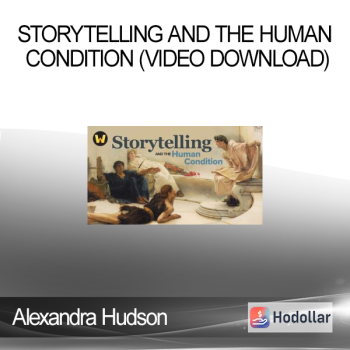 Alexandra Hudson - Storytelling and the Human Condition (Video Download)