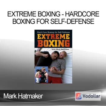 Mark Hatmaker - Extreme Boxing - Hardcore Boxing for Self-Defense