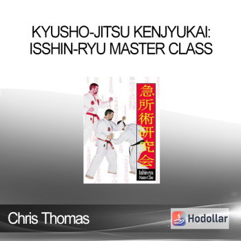 Chris Thomas - Kyusho-jitsu KenJyuKai: Isshin-Ryu MASTER CLASS