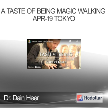 Dr. Dain Heer - A Taste of Being Magic Walking Apr-19 Tokyo