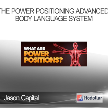 Jason Capital - The Power Positioning Advanced Body Language System