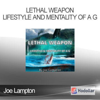 Joe Lampton - Lethal Weapon - Lifestyle and Mentality of a G