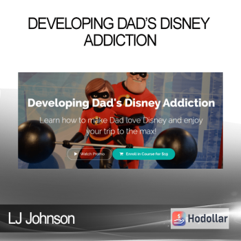 LJ Johnson – Developing Dad’s Disney Addiction