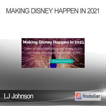 LJ Johnson - Making Disney Happen in 2021