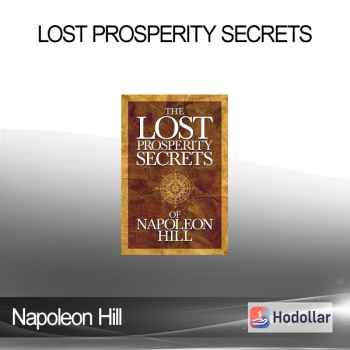 Napoleon Hill - Lost Prosperity Secrets
