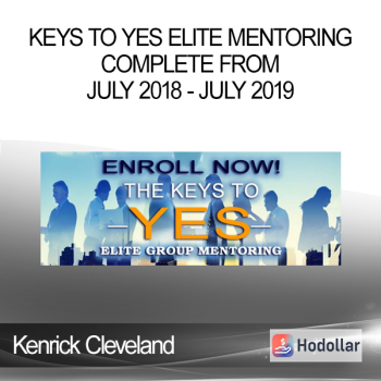 Kenrick Cleveland - Keys To Yes Elite Mentoring Complete From July 2018 - July 2019