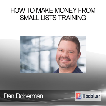 Dan Doberman - How to Make Money from Small Lists Training