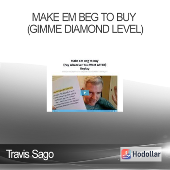 Travis Sago - Make Em Beg to Buy (Gimme Diamond Level)