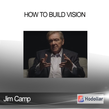 Jim Camp - How to Build Vision