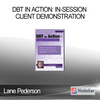 Lane Pederson - DBT in Action: In-Session Client Demonstration