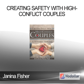 Janina Fisher - Creating Safety with High-Conflict Couples: A Nonverbal Approach