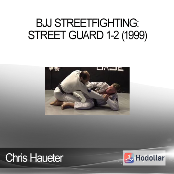 Chris Haueter – BJJ Streetfighting: Street guard 1-2 (1999)