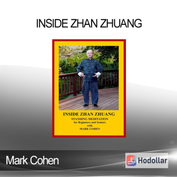 Inside Zhan Zhuang - Mark Cohen