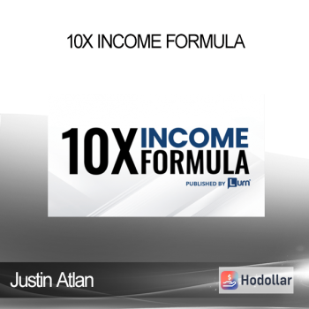Justin Atlan - 10X Income Formula