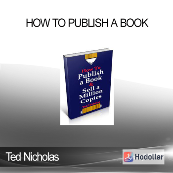 Ted Nicholas - How To Publish A Book
