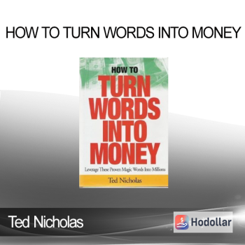 Ted Nicholas - How To Turn Words Into Money