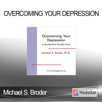 Michael S. Broder - Overcoming Your Depression
