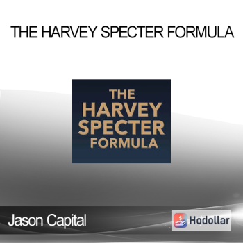 Jason Capital - The Harvey Specter Formula