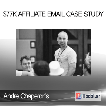 Andre Chaperon’s - $77K Affiliate Email Case Study