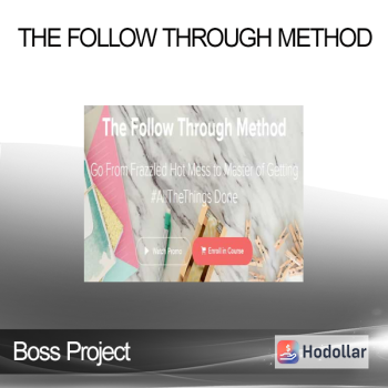 Boss Project - The Follow Through Method