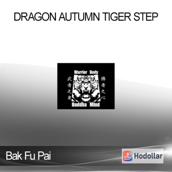 Bak Fu Pai - Dragon Autumn Tiger Step