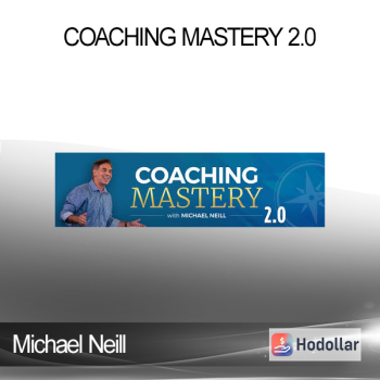 Michael Neill - Coaching Mastery 2.0