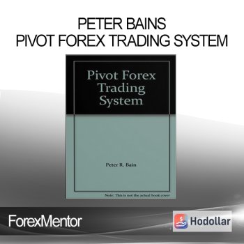 ForexMentor - Peter Bains - Pivot Forex Trading System