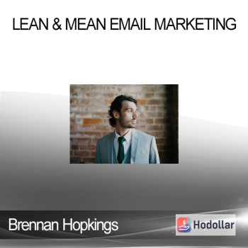 Brennan Hopkings - Lean & Mean Email Marketing